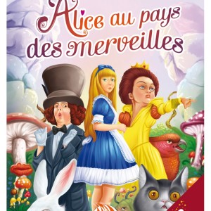 Alice Au Pays Des Merveilles (Edition française Abrégée et Illustrée)