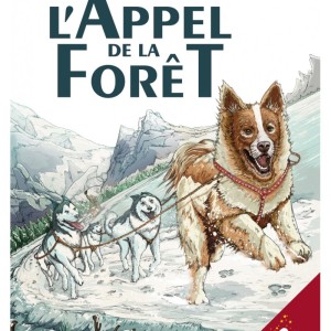 L'Appel De La Forêt (Edition française Abrégée et Illustrée)